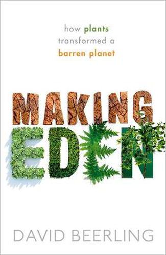 Cover image for Making Eden: How Plants Transformed a Barren Planet