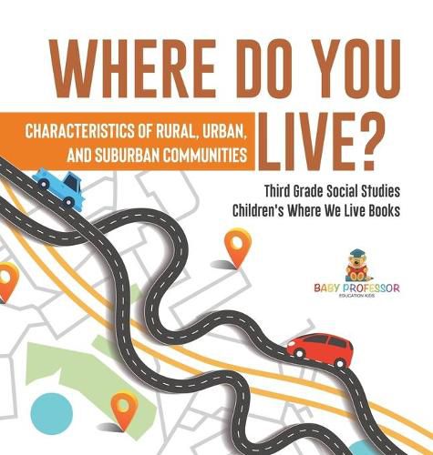 Cover image for Where Do You Live? Characteristics of Rural, Urban, and Suburban Communities Third Grade Social Studies Children's Where We Live Books