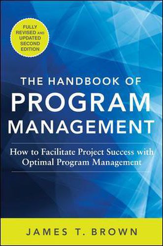 Cover image for The Handbook of Program Management: How to Facilitate Project Success with Optimal Program Management, Second Edition