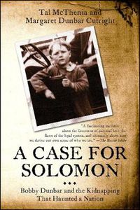 Cover image for A Case for Solomon: Bobby Dunbar and the Kidnapping That Haunted a Nation
