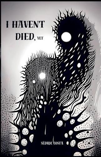 Cover image for I haven't died, yet