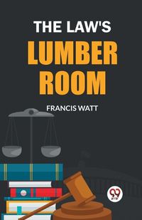 Cover image for The Law's Lumber Room