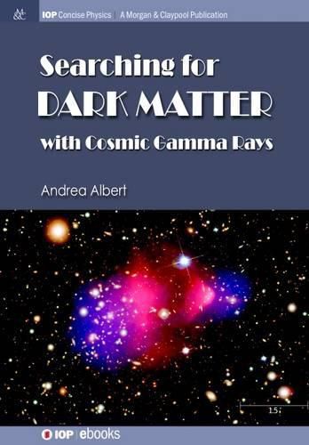 Cover image for Searching for Dark Matter with Cosmic Gamma Rays