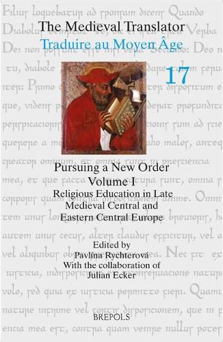 Cover image for Pursuing a New Order I: Religious Education in Late Medieval Central and Eastern Central Europe