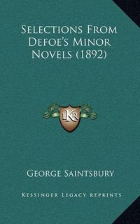 Cover image for Selections from Defoe's Minor Novels (1892)