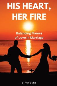 Cover image for His Heart, Her Fire