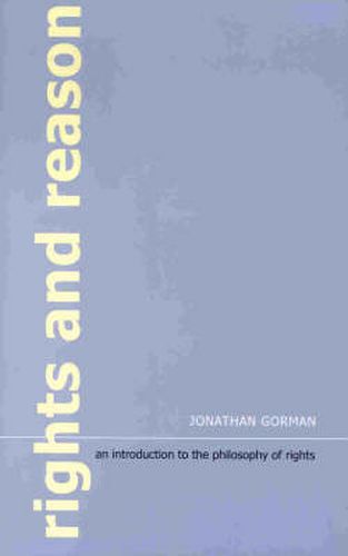 Cover image for Rights and Reason: An Introduction to the Philosophy of Rights