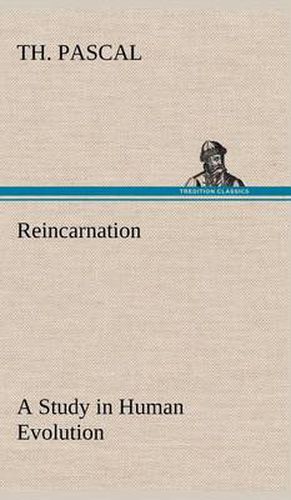 Cover image for Reincarnation A Study in Human Evolution