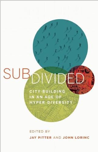 Subdivided: City-Building in an Age of Hyper-Diversity