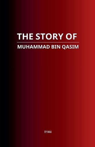 Cover image for The Story of Muhammad bin Qasim
