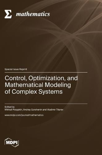 Cover image for Control, Optimization, and Mathematical Modeling of Complex Systems