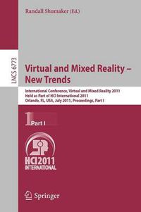 Cover image for Virtual and Mixed Reality - New Trends, Part I: International Conference, Virtual and Mixed Reality 2011, Held as Part of HCI International 2011, Orlando, FL, USA, July 9-14, 2011, Proceedings, Part I