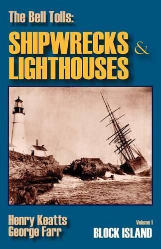 Cover image for The Bell Tolls: Shipwrecks & Lighthouses: Volume 1 Block Island