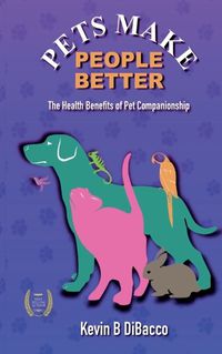 Cover image for Pets Make People Better