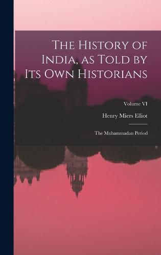 The History of India, as Told by Its Own Historians