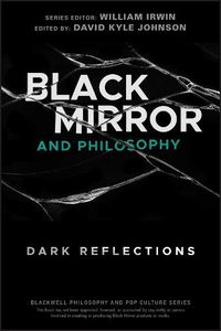 Cover image for Black Mirror and Philosophy: Dark Reflections