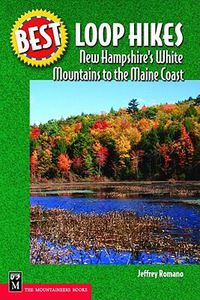 Cover image for Best Loop Hikes: New Hampshire's White Mountains to the Maine Coast