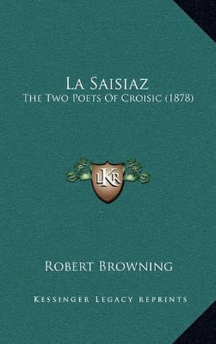 Cover image for La Saisiaz: The Two Poets of Croisic (1878)