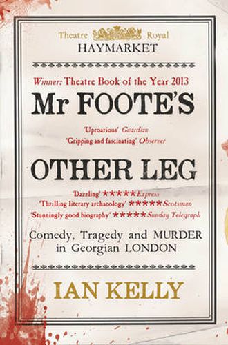 Cover image for Mr Foote's Other Leg: Comedy, tragedy and murder in Georgian London