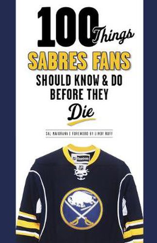 Cover image for 100 Things Sabres Fans Should Know & Do Before They Die