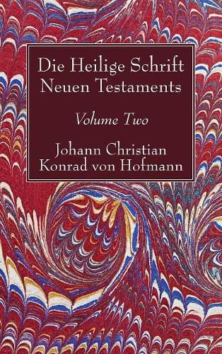 Die Heilige Schrift Neuen Testaments, Volume Two: Zweiten Theils