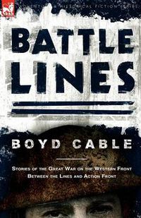 Cover image for Battle Lines: Stories of the Great War on the Western Front- Between the Lines and Action Front