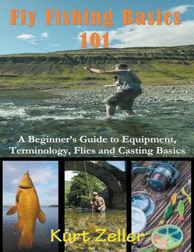 Cover image for Fly Fishing 101 (Large Print): A Beginner's Guide to Equipment, Terminology, Flies and Casting Basics