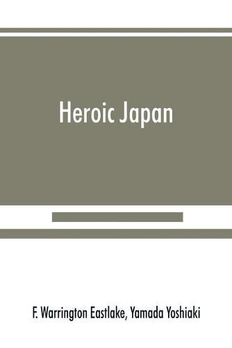 Cover image for Heroic Japan: a history of the war between China & Japan