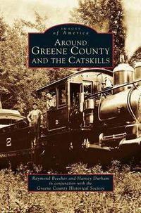 Cover image for Around Greene County and the Catskills