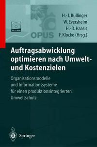 Cover image for Auftragsabwicklung optimieren nach Umwelt- und Kostenzielen: OPUS - Organisationsmodelle und Informationssysteme fur einen produktionsintegrierten Umweltschutz