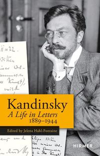 Cover image for Wassily Kandinsky: A Life in Letters 1889-1944