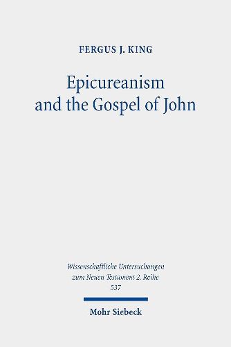 Cover image for Epicureanism and the Gospel of John: A Study of their Compatibility