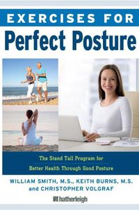 Cover image for Exercises For Perfect Posture: Stand Tall Program for Better Health Through Good Posture