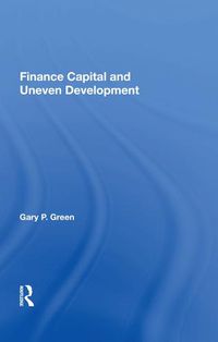 Cover image for Finance Capital and Uneven Development