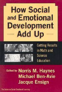 Cover image for How Social and Emotional Development Add Up: Getting Results in Math and Science Education