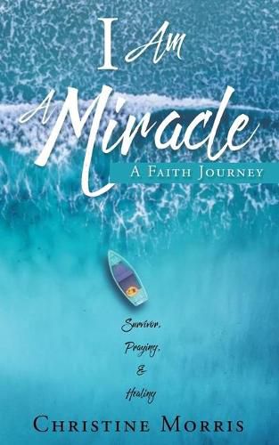 Cover image for I Am A Miracle: A Faith Journey