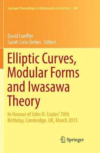 Cover image for Elliptic Curves, Modular Forms and Iwasawa Theory: In Honour of John H. Coates' 70th Birthday, Cambridge, UK, March 2015