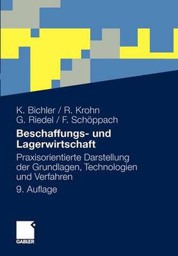 Cover image for Beschaffungs- und Lagerwirtschaft: Praxisorientierte Darstellung der Grundlagen, Technologien und Verfahren