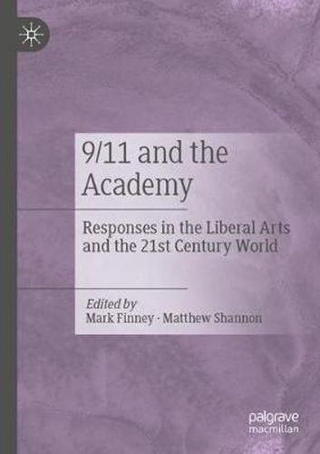 Cover image for 9/11 and the Academy: Responses in the Liberal Arts and the 21st Century World