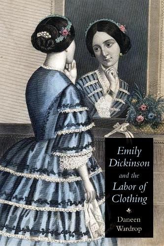 Cover image for Emily Dickinson and the Labor of Clothing