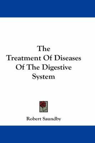 Cover image for The Treatment Of Diseases Of The Digestive System