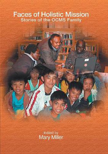Cover image for Faces of Holistic Mission: Stories of the OCMS Family