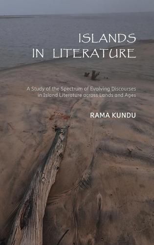 Cover image for Islands in Literature : A Study of the Spectrum of Evolving Discourses in Island Literature Across Lands and Ages