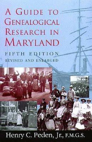 A Guide To Genealogical Research in Maryland 5e