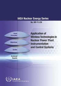 Cover image for Application of Wireless Technologies in Nuclear Power Plant Instrumentation and Control Systems