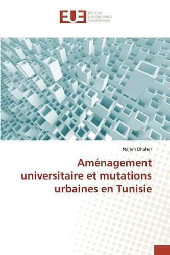 Cover image for Amenagement Universitaire Et Mutations Urbaines En Tunisie