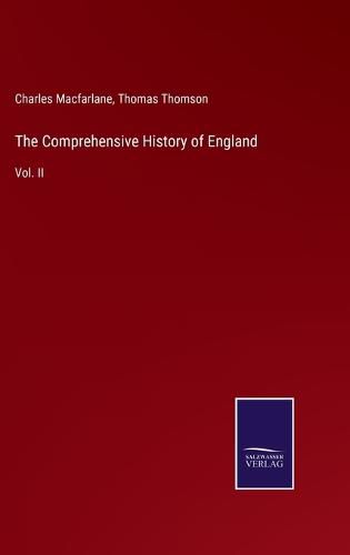 Cover image for The Comprehensive History of England: Vol. II