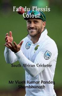 Cover image for Faf du Plessis Colour: South African Cricketer