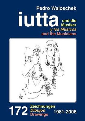 Cover image for iutta und die Musiker: 172 Zeichnungen