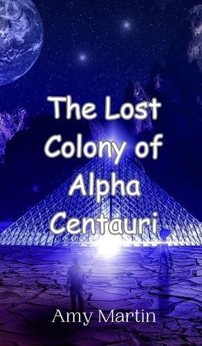 Cover image for The Lost Colony of Alpha Centauri